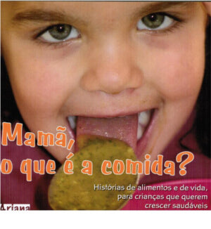 Livro Mamã, o que é a Comida? - Próvida - Crisdietética